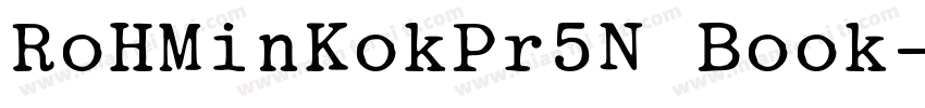RoHMinKokPr5N Book字体转换